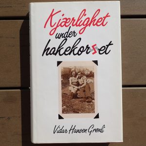 Vidar Hansen Grønli. Kjærlighet under hakekorset. (1989).