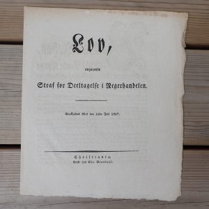 CARL JOHAN Lov, angaaende Straf for Deeltagelse i Negerhandelen (Slavehandel) av 25 Juli 1827.