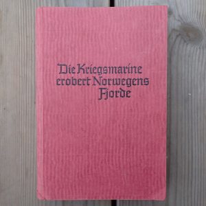 Die Kriegsmarine erobert Norwegens Fjorde. (1940).